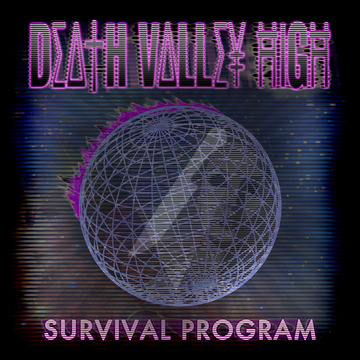 Listen to Survival Program by Death Valley High on Spotify