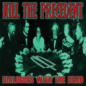 Listen to Dialogues with the Dead by Kill The Precedent on Spotify